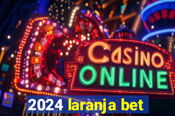 2024 laranja bet